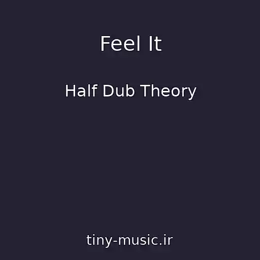 کاور آهنگ Feel It از Half Dub Theory