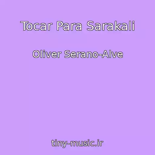 کاور آهنگ Tocar Para Sarakali از Oliver Serano-Alve