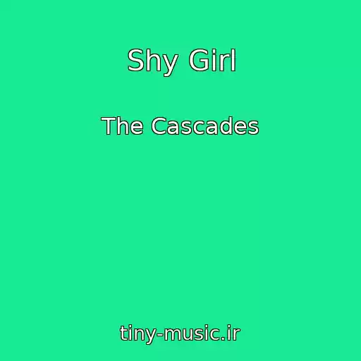 کاور آهنگ Shy Girl از The Cascades