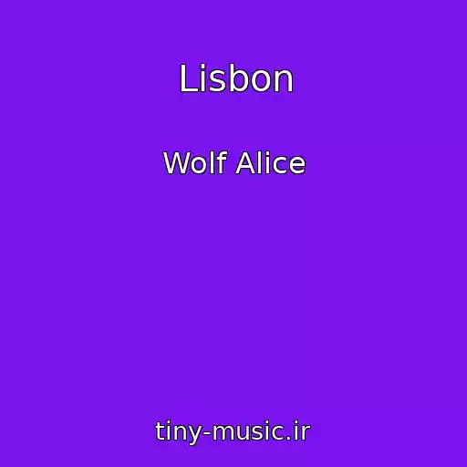 کاور آهنگ Lisbon از Wolf Alice