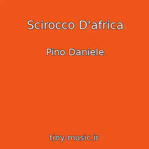 کاور آهنگ Scirocco D'africa از Pino Daniele