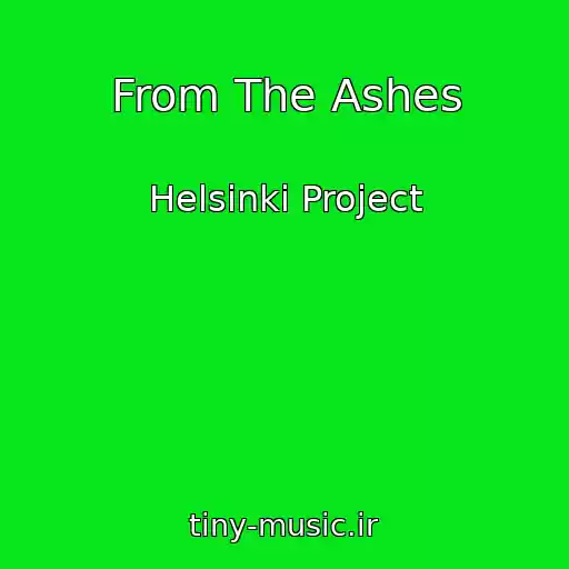 کاور آهنگ From The Ashes از Helsinki Project