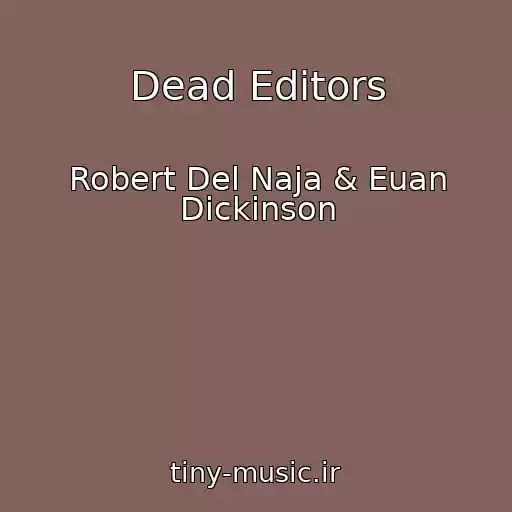 کاور آهنگ Dead Editors از Robert Del Naja & Euan Dickinson