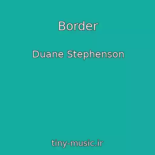 کاور آهنگ Border از Duane Stephenson