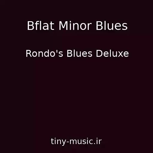 کاور آهنگ Bflat Minor Blues از Rondo's Blues Deluxe