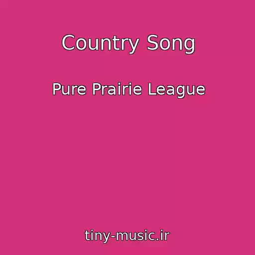 کاور آهنگ Country Song از Pure Prairie League