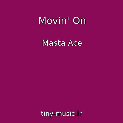 کاور آهنگ Movin' On از Masta Ace