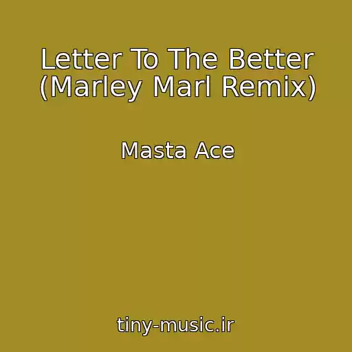 کاور آهنگ Letter To The Better (Marley Marl Remix) از Masta Ace