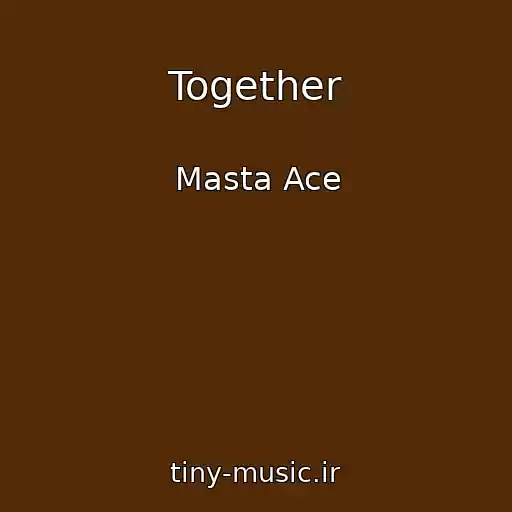 کاور آهنگ Together از Masta Ace