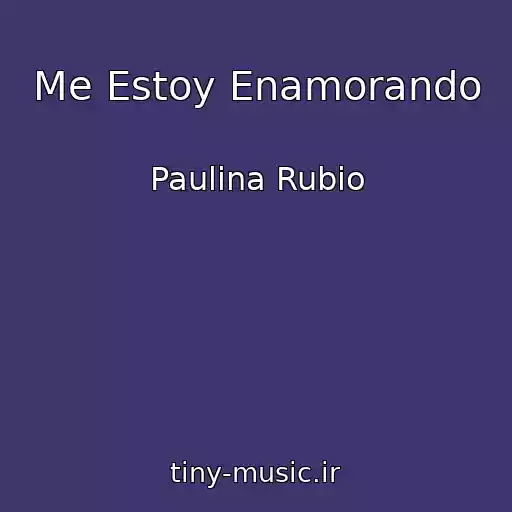 کاور آهنگ Me Estoy Enamorando از Paulina Rubio