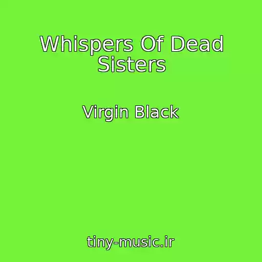 کاور آهنگ Whispers Of Dead Sisters از Virgin Black