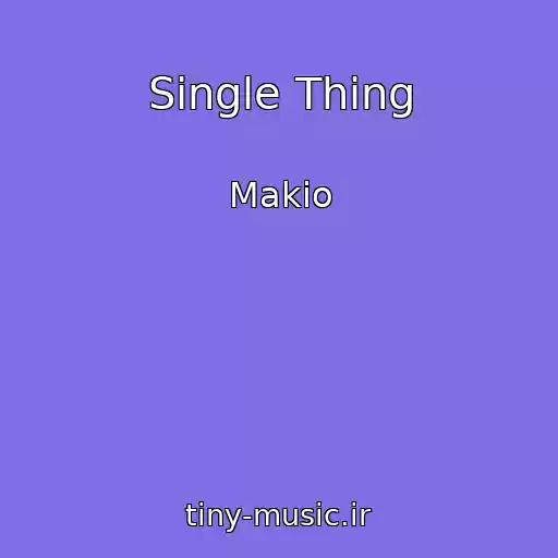 کاور آهنگ Single Thing از Makio