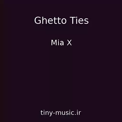 کاور آهنگ Ghetto Ties از Mia X