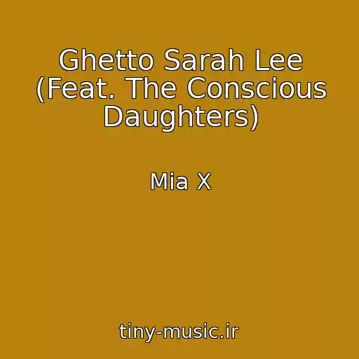 کاور آهنگ Ghetto Sarah Lee (Feat. The Conscious Daughters) از Mia X
