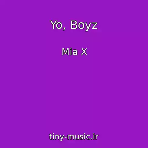 کاور آهنگ Yo, Boyz از Mia X
