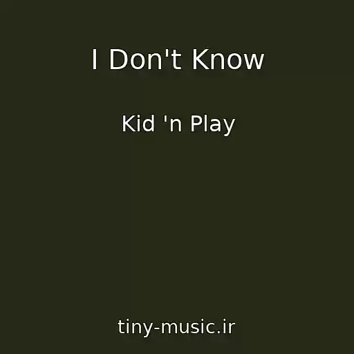 کاور آهنگ I Don't Know از Kid 'n Play