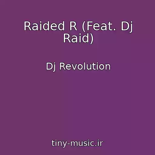 کاور آهنگ Raided R (Feat. Dj Raid) از Dj Revolution