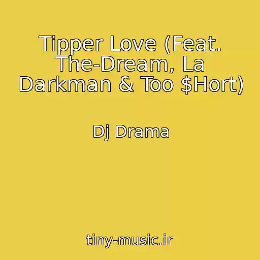 کاور آهنگ Tipper Love (Feat. The-Dream, La Darkman & Too $Hort) از Dj Drama