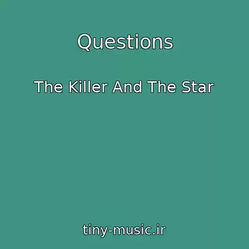 کاور آهنگ Questions از The Killer And The Star