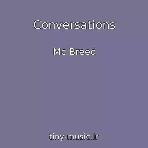 کاور آهنگ Conversations از Mc Breed