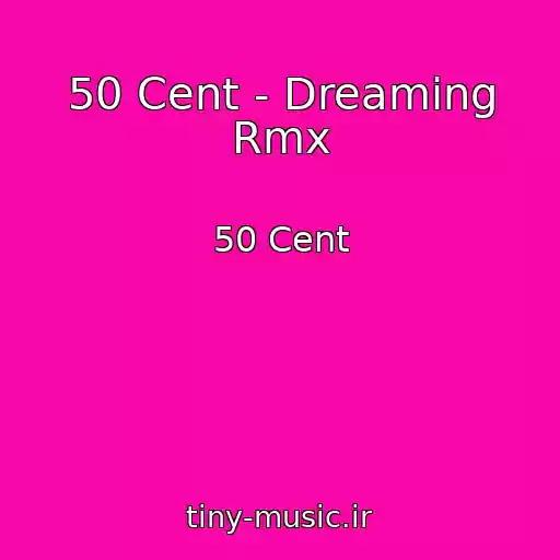 کاور آهنگ 50 Cent - Dreaming Rmx از 50 Cent