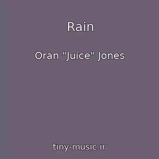 کاور آهنگ Rain از Oran "Juice" Jones