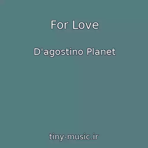 کاور آهنگ For Love از D'agostino Planet