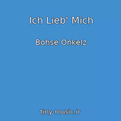 کاور آهنگ Ich Lieb' Mich از Bohse Onkelz