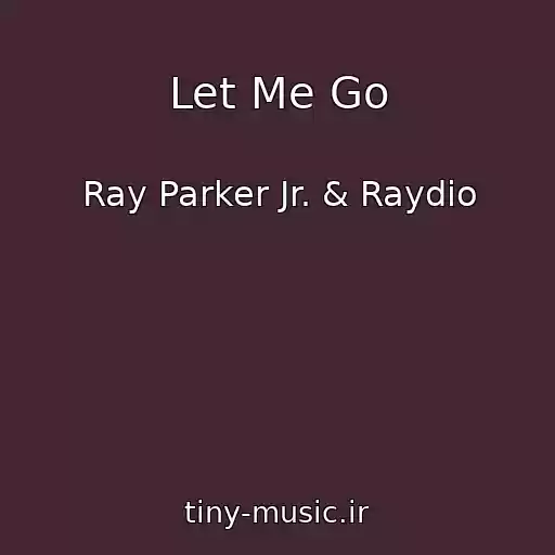 کاور آهنگ Let Me Go از Ray Parker Jr. & Raydio