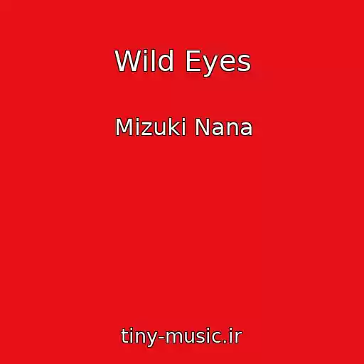 کاور آهنگ Wild Eyes از Mizuki Nana