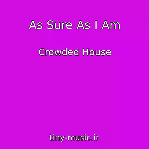 کاور آهنگ As Sure As I Am از Crowded House