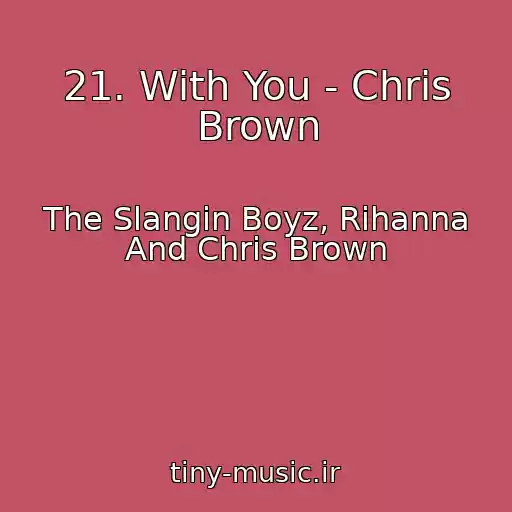 کاور آهنگ 21. With You - Chris Brown از The Slangin Boyz, Rihanna And Chris Brown