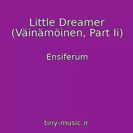 کاور آهنگ Little Dreamer (Väinämöinen, Part Ii) از Ensiferum