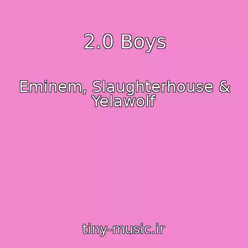 کاور آهنگ 2.0 Boys از Eminem, Slaughterhouse & Yelawolf