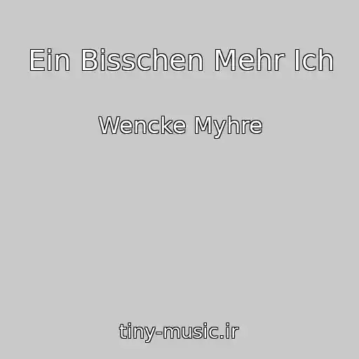 کاور آهنگ Ein Bisschen Mehr Ich از Wencke Myhre