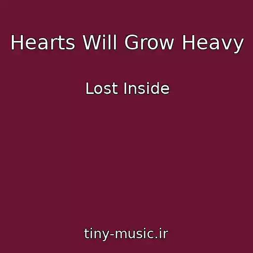 کاور آهنگ Hearts Will Grow Heavy از Lost Inside
