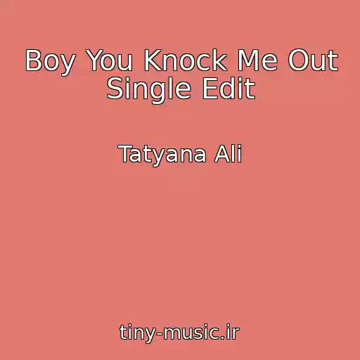 کاور آهنگ Boy You Knock Me Out Single Edit از Tatyana Ali
