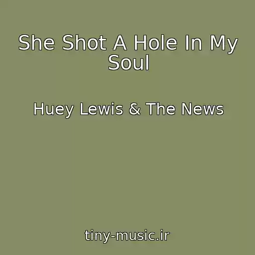 کاور آهنگ She Shot A Hole In My Soul از Huey Lewis & The News