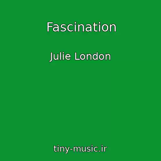 کاور آهنگ Fascination از Julie London
