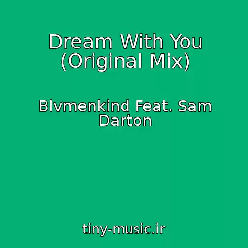 کاور آهنگ Dream With You (Original Mix) از Blvmenkind Feat. Sam Darton