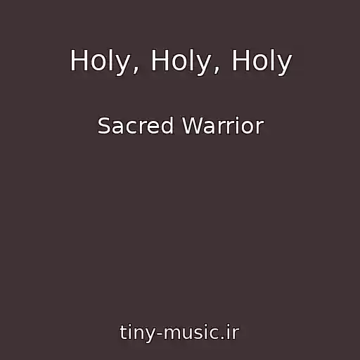 کاور آهنگ Holy, Holy, Holy از Sacred Warrior