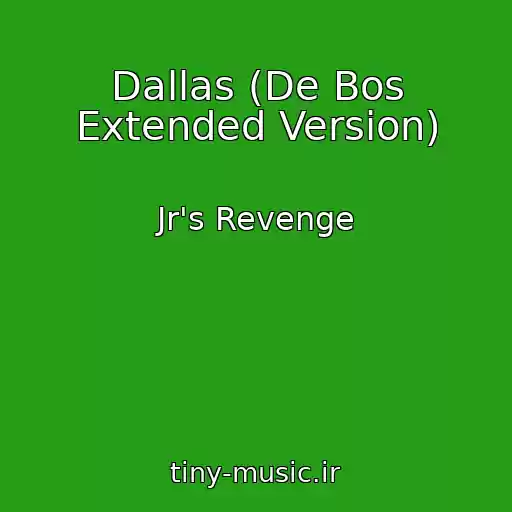 کاور آهنگ Dallas (De Bos Extended Version) از Jr's Revenge