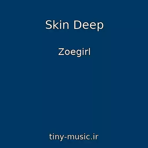 کاور آهنگ Skin Deep از Zoegirl