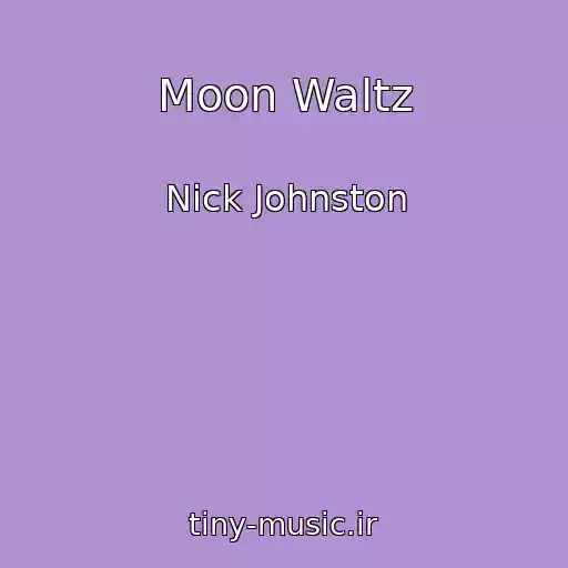 کاور آهنگ Moon Waltz از Nick Johnston