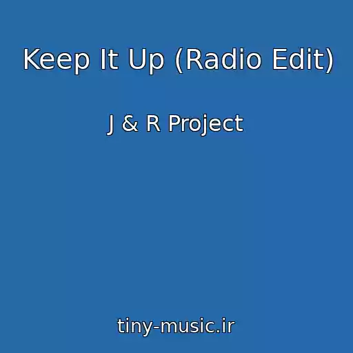 کاور آهنگ Keep It Up (Radio Edit) از J & R Project