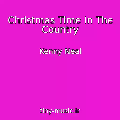 کاور آهنگ Christmas Time In The Country از Kenny Neal