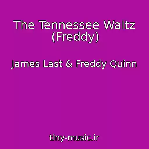 کاور آهنگ The Tennessee Waltz (Freddy) از James Last & Freddy Quinn