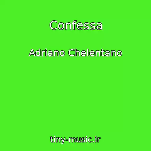 کاور آهنگ Confessa از Adriano Chelentano