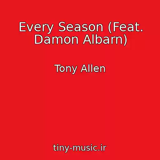 کاور آهنگ Every Season (Feat. Damon Albarn) از Tony Allen