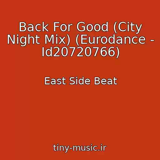 کاور آهنگ Back For Good (City Night Mix) (Eurodance - Id20720766) از East Side Beat